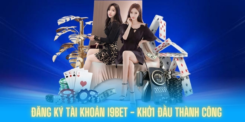 Đăng Ký Tài Khoản I9bet - Khởi Đầu Của Người Thành Công