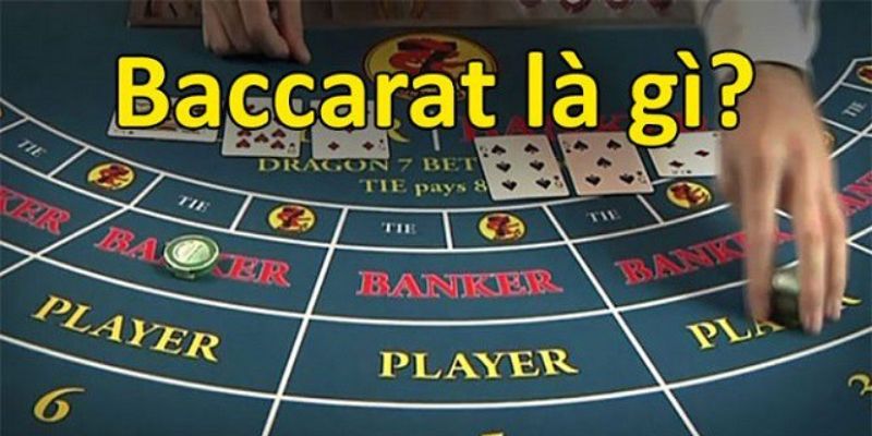 Khám phá sơ lược về trò chơi Baccarat